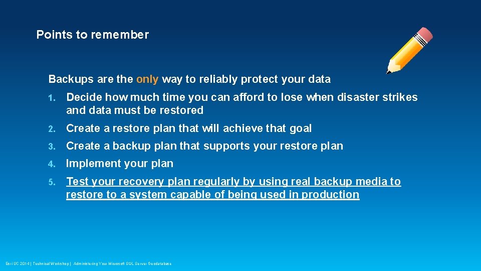 Points to remember Backups are the only way to reliably protect your data 1.