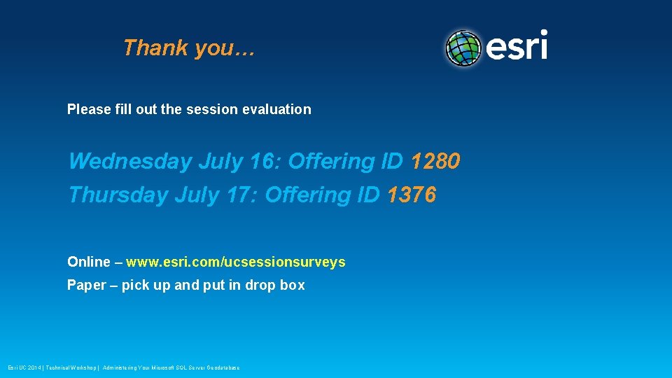 Thank you… Please fill out the session evaluation Wednesday July 16: Offering ID 1280