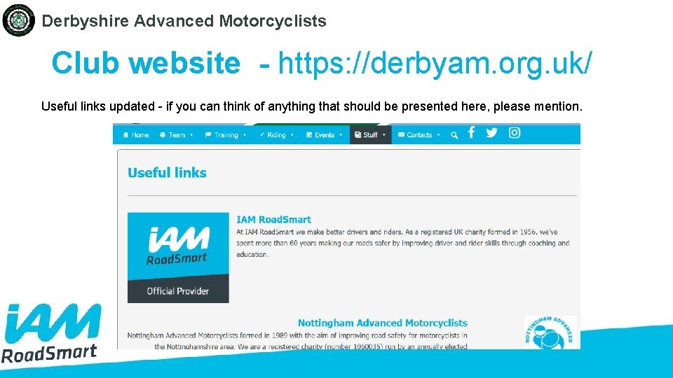 Derbyshire Advanced Motorcyclists Club website - https: //derbyam. org. uk/ Useful links updated -