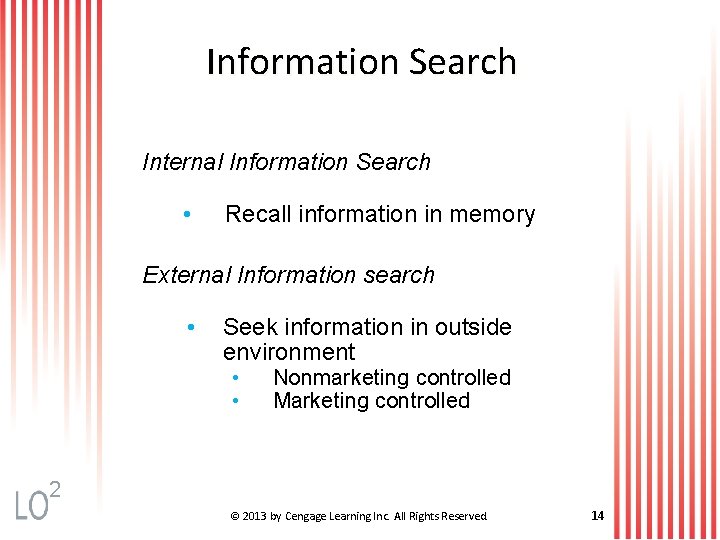Information Search Internal Information Search • Recall information in memory External Information search •