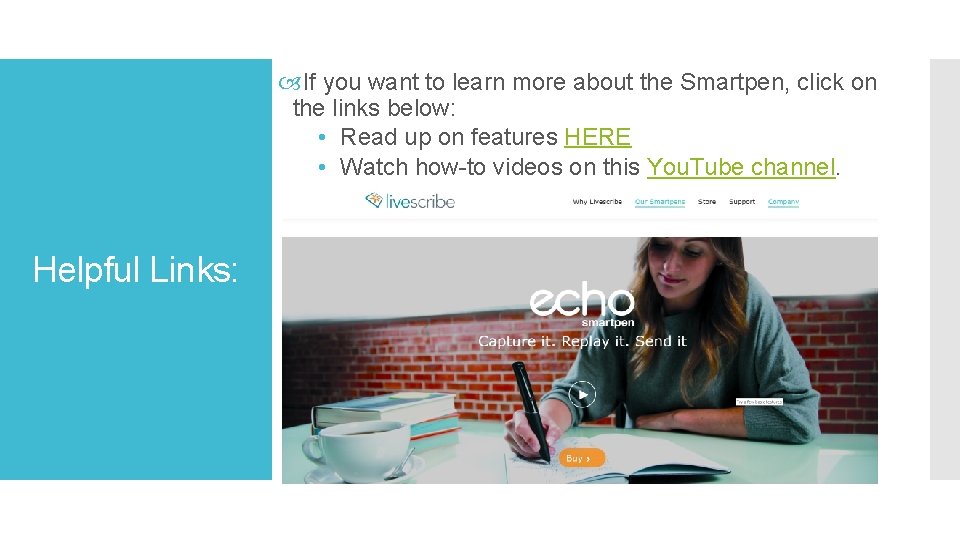  If you want to learn more about the Smartpen, click on the links