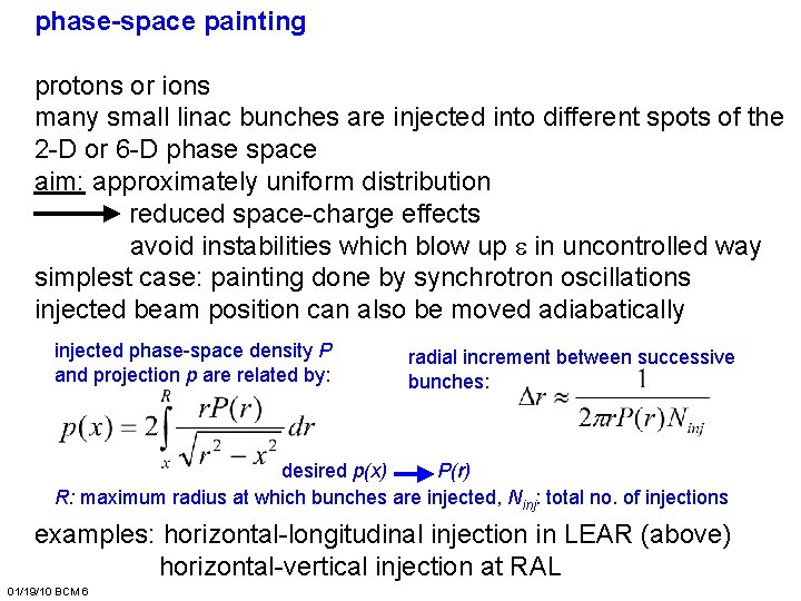 phase-space painting protons or ions many small linac bunches are injected into different spots