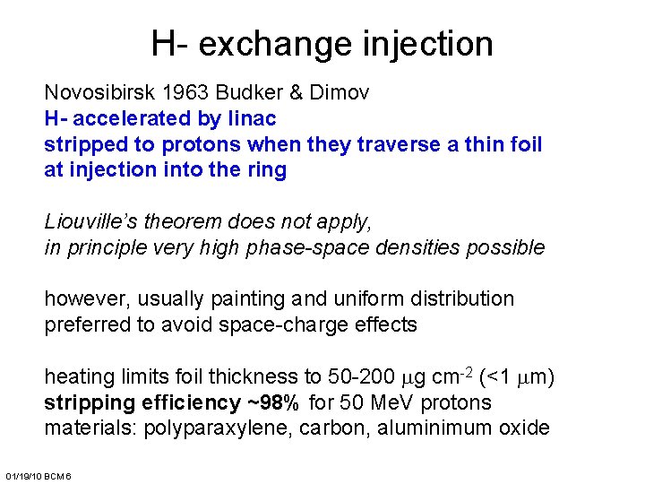 H- exchange injection Novosibirsk 1963 Budker & Dimov H- accelerated by linac stripped to