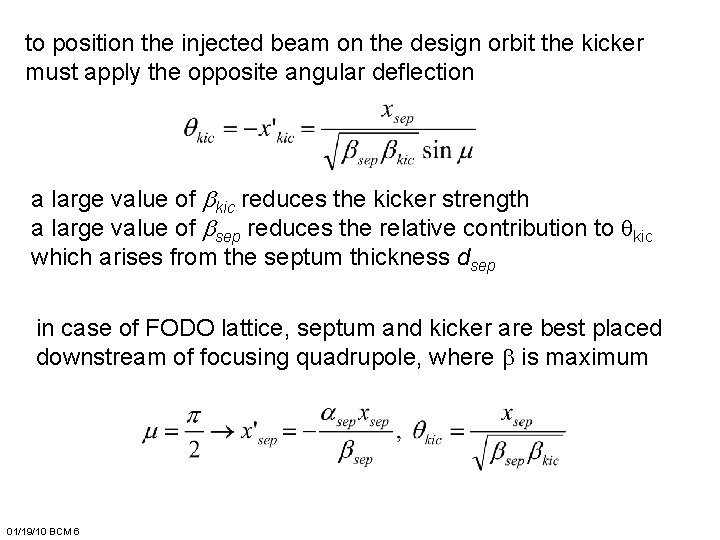 to position the injected beam on the design orbit the kicker must apply the