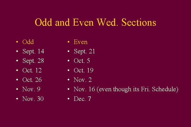 Odd and Even Wed. Sections • • Odd Sept. 14 Sept. 28 Oct. 12