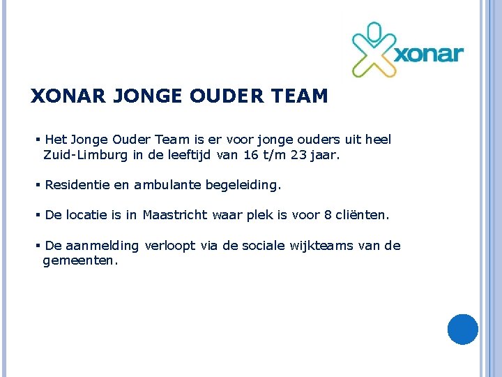 XONAR JONGE OUDER TEAM § Het Jonge Ouder Team is er voor jonge ouders