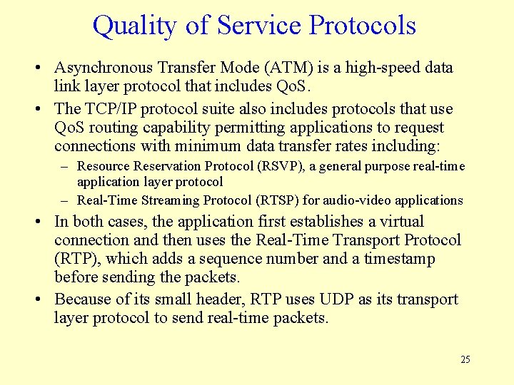 Quality of Service Protocols • Asynchronous Transfer Mode (ATM) is a high-speed data link