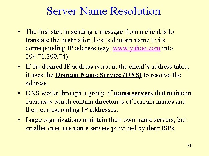 Server Name Resolution • The first step in sending a message from a client