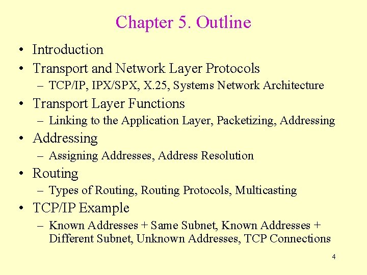 Chapter 5. Outline • Introduction • Transport and Network Layer Protocols – TCP/IP, IPX/SPX,