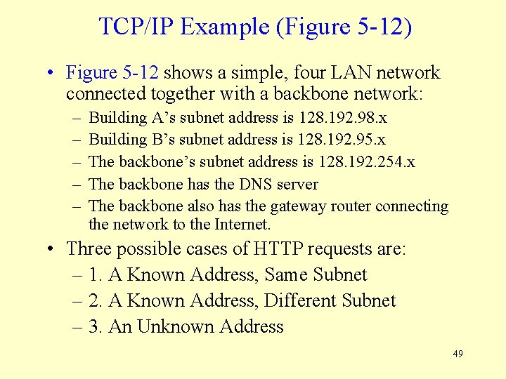 TCP/IP Example (Figure 5 -12) • Figure 5 -12 shows a simple, four LAN