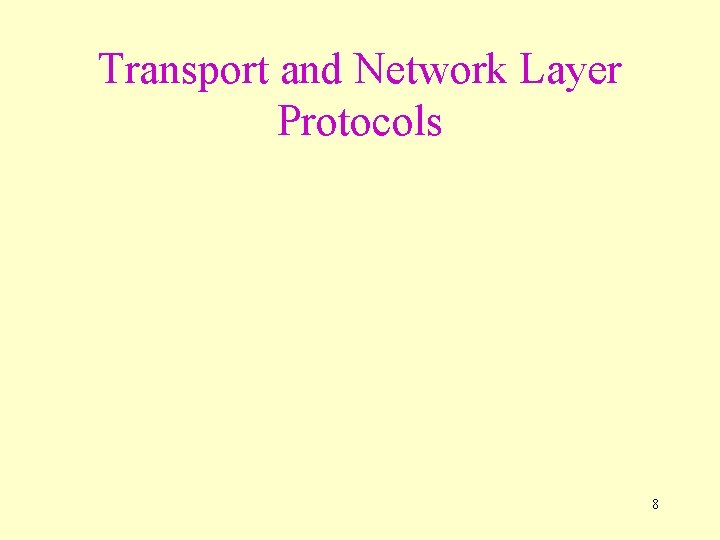 Transport and Network Layer Protocols 8 