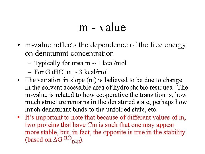 m - value • m-value reflects the dependence of the free energy on denaturant