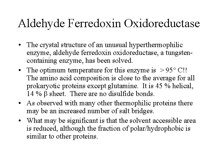 Aldehyde Ferredoxin Oxidoreductase • The crystal structure of an unusual hyperthermophilic enzyme, aldehyde ferredoxin