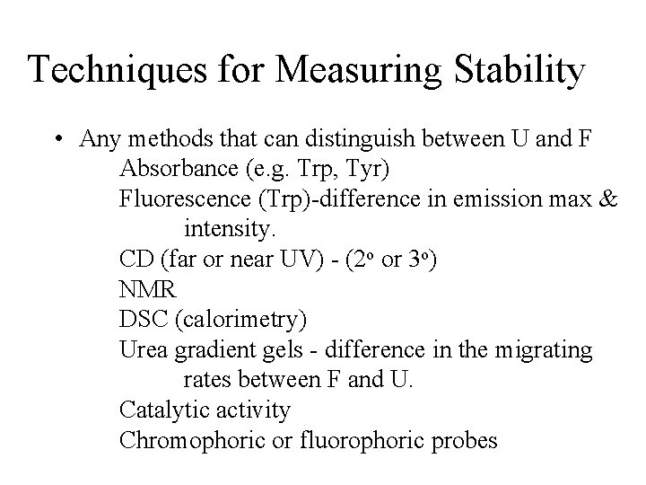 Techniques for Measuring Stability • Any methods that can distinguish between U and F