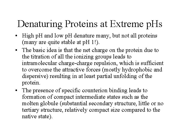 Denaturing Proteins at Extreme p. Hs • High p. H and low p. H
