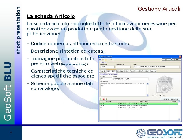 short presentation Geo. Soft BLU 8 Gestione Articoli La scheda Articolo La scheda articolo