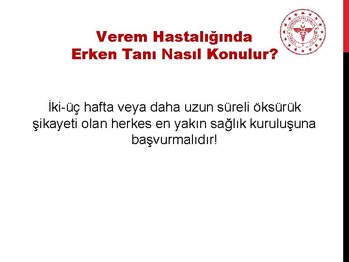 Verem Hastalığında Erken Tanı Nasıl Konulur? İki-üç hafta veya daha uzun süreli öksürük şikayeti