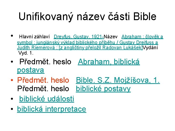 Unifikovaný název části Bible • Hlavní záhlaví Dreyfus, Gustav, 1921 -Název Abraham : člověk