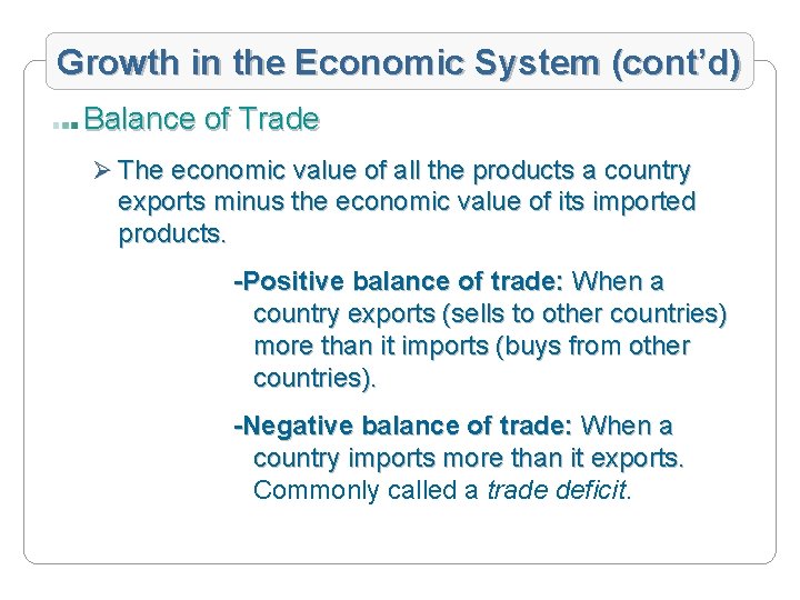 Growth in the Economic System (cont’d) Balance of Trade Ø The economic value of