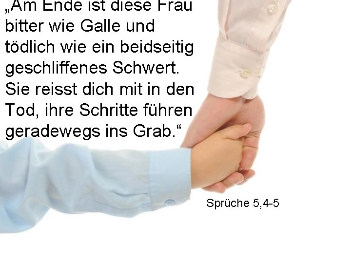 „Am Ende ist diese Frau bitter wie Galle und tödlich wie ein beidseitig geschliffenes