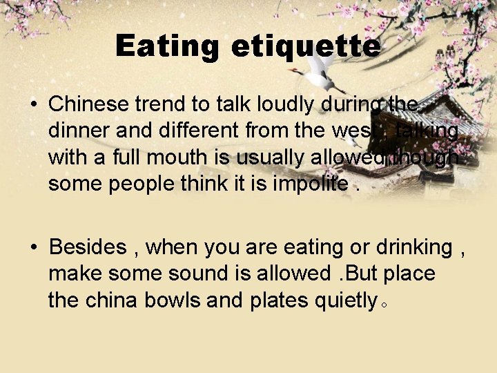 Eating etiquette • Chinese trend to talk loudly during the dinner and different from