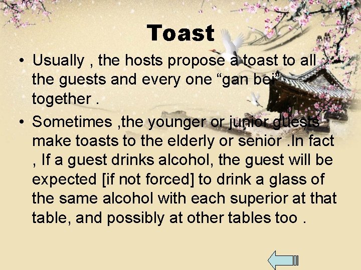 Toast • Usually , the hosts propose a toast to all the guests and