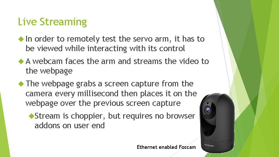 Live Streaming In order to remotely test the servo arm, it has to be