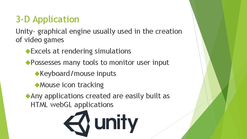 3 -D Application Unity- graphical engine usually used in the creation of video games