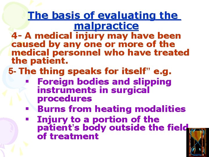 The basis of evaluating the malpractice 4 - A medical injury may have been