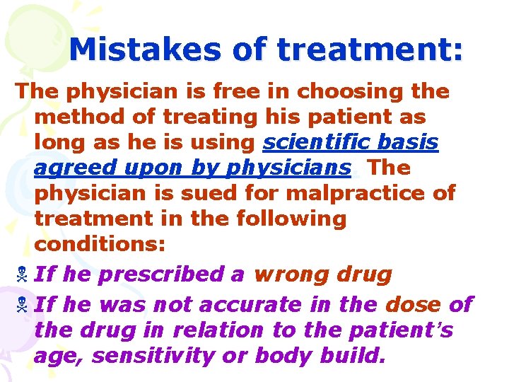 Mistakes of treatment: The physician is free in choosing the method of treating his