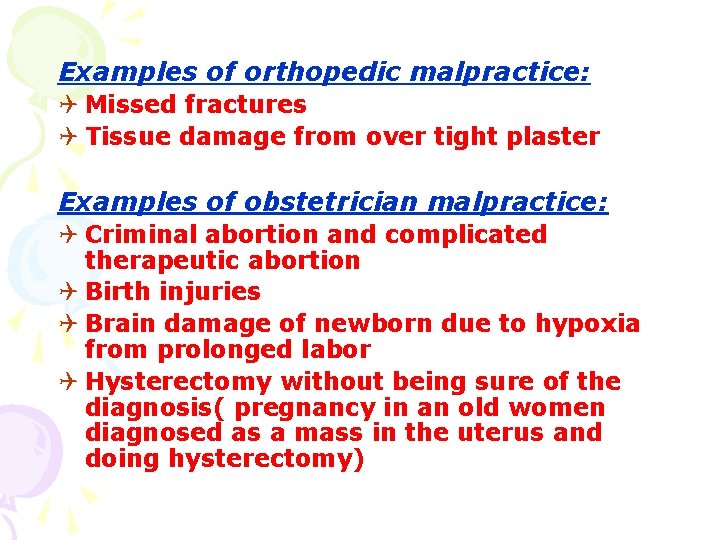 Examples of orthopedic malpractice: Q Missed fractures Q Tissue damage from over tight plaster
