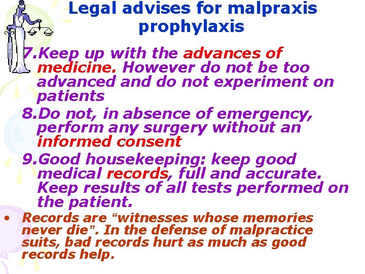 Legal advises for malpraxis prophylaxis 7. Keep up with the advances of medicine. However