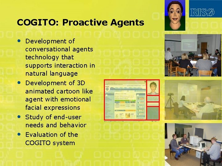 COGITO: Proactive Agents • Development of conversational agents technology that supports interaction in natural