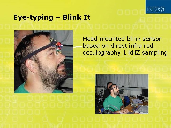 Eye-typing – Blink It Head mounted blink sensor based on direct infra red occulography