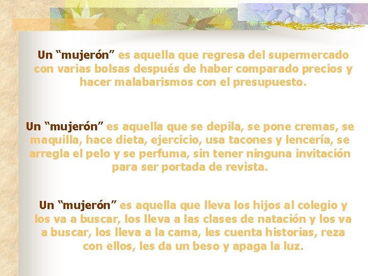 Un “mujerón” es aquella que regresa del supermercado con varias bolsas después de haber