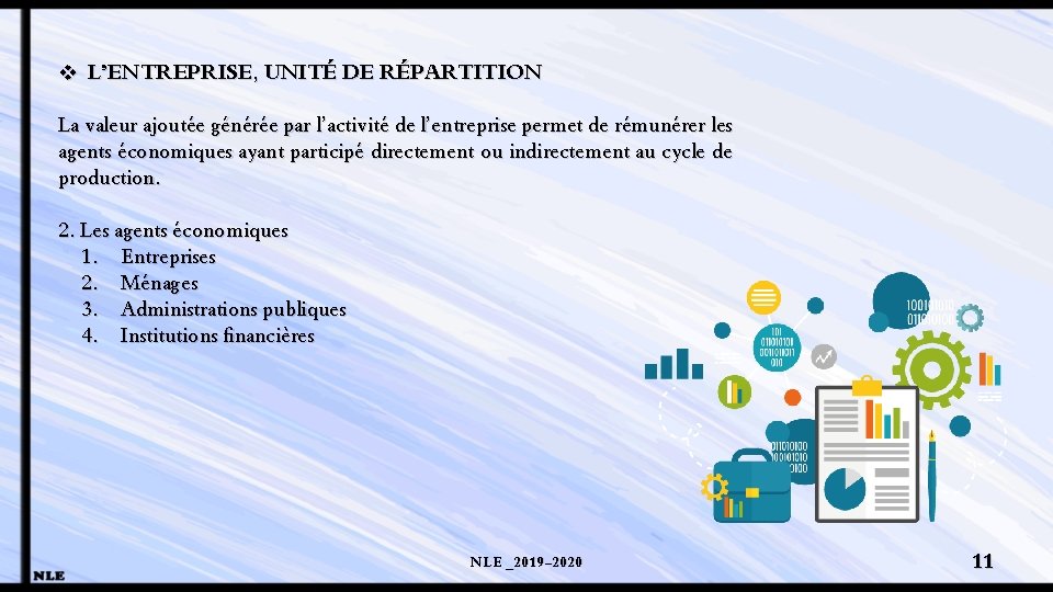 v L’ENTREPRISE, UNITÉ DE RÉPARTITION La valeur ajoutée générée par l’activité de l’entreprise permet