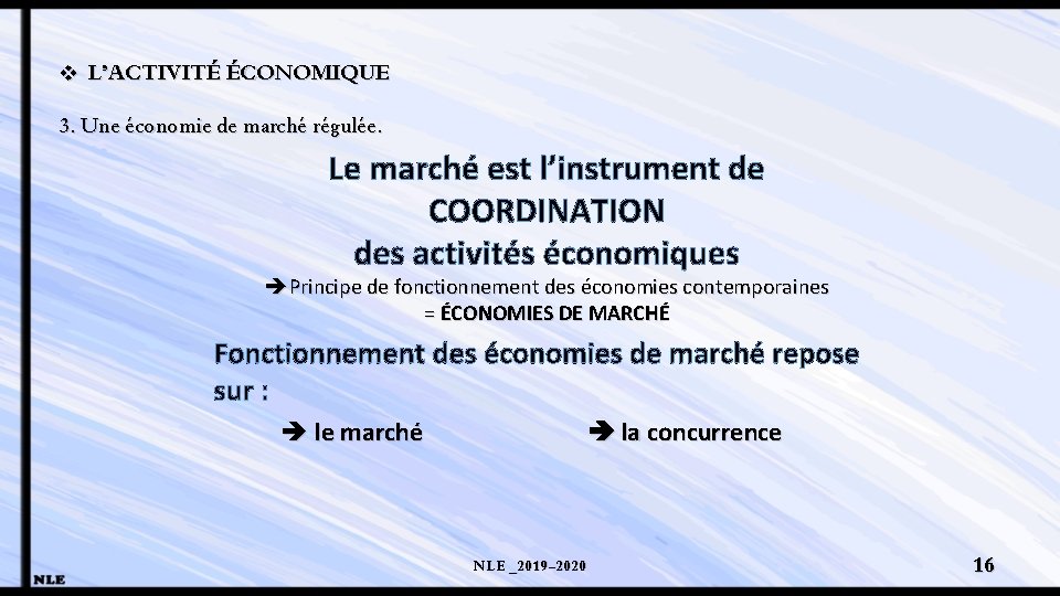 v L’ACTIVITÉ ÉCONOMIQUE 3. Une économie de marché régulée. Le marché est l’instrument de