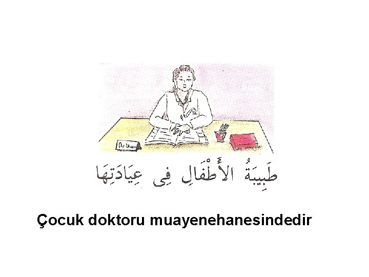 Çocuk doktoru muayenehanesindedir 