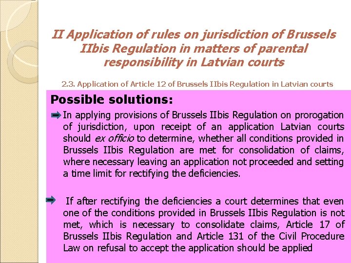 II Application of rules on jurisdiction of Brussels IIbis Regulation in matters of parental