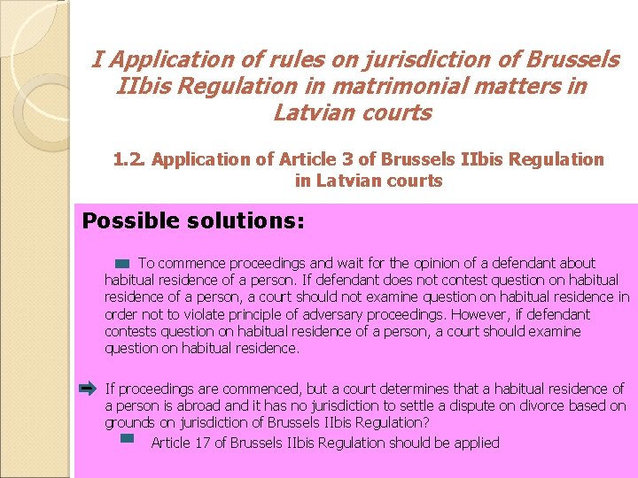 I Application of rules on jurisdiction of Brussels IIbis Regulation in matrimonial matters in