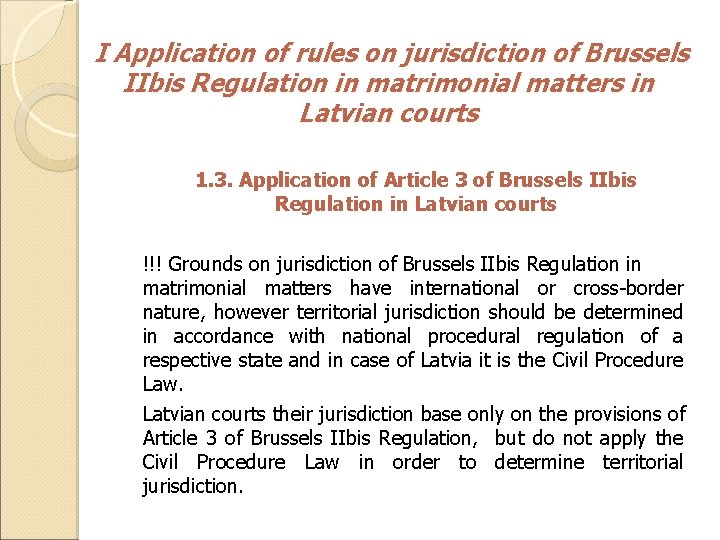 I Application of rules on jurisdiction of Brussels IIbis Regulation in matrimonial matters in