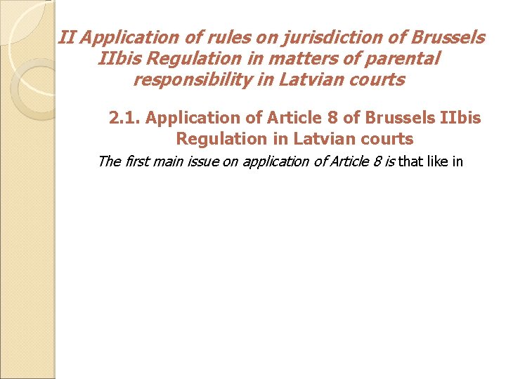 II Application of rules on jurisdiction of Brussels IIbis Regulation in matters of parental