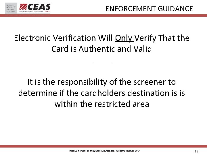 ENFORCEMENT GUIDANCE Electronic Verification Will Only Verify That the Card is Authentic and Valid