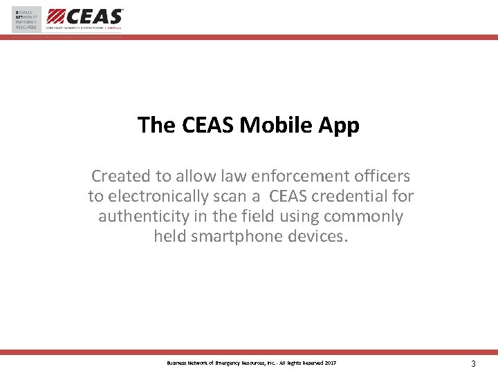 The CEAS Mobile App Created to allow law enforcement officers to electronically scan a