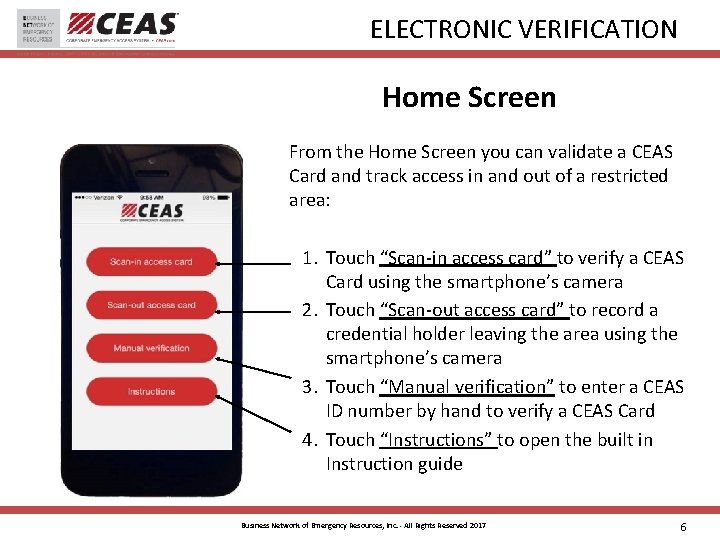 ELECTRONIC VERIFICATION Home Screen From the Home Screen you can validate a CEAS Card