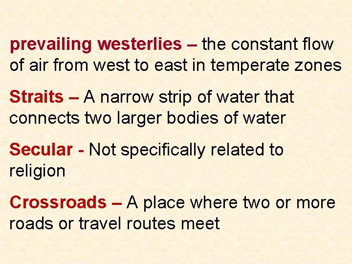 prevailing westerlies – the constant flow of air from west to east in temperate
