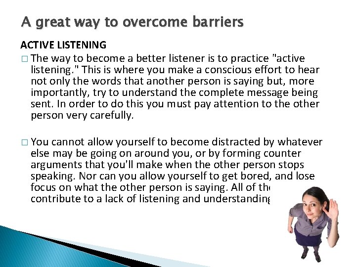 A great way to overcome barriers ACTIVE LISTENING � The way to become a