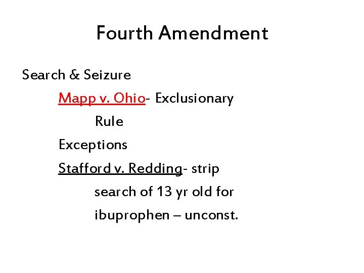 Fourth Amendment Search & Seizure Mapp v. Ohio- Exclusionary Rule Exceptions Stafford v. Redding-