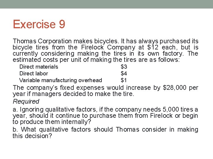 Exercise 9 Thomas Corporation makes bicycles. It has always purchased its bicycle tires from