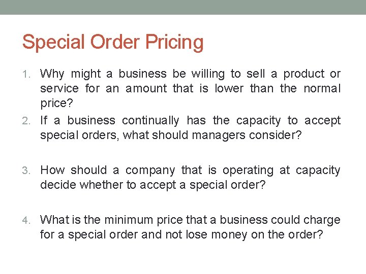 Special Order Pricing 1. Why might a business be willing to sell a product